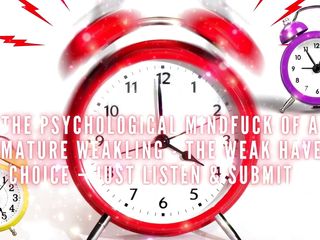 The Psychological Mindfuck of a Premature feebleling - the feeble Have No Choice - Just Listen & Submit