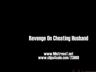 MistressT - revenge On cuckold husband